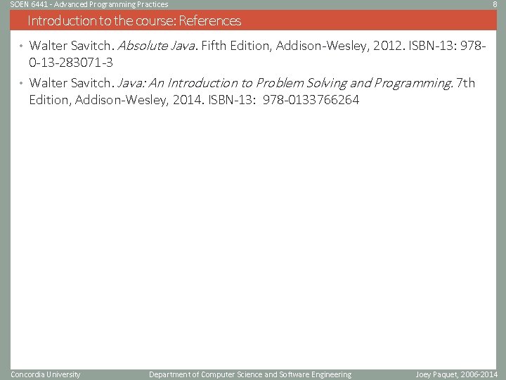 SOEN 6441 - Advanced Programming Practices 8 Introduction to the course: References • Walter