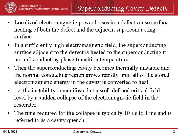 Superconducting Cavity Defects • Localized electromagnetic power losses in a defect cause surface heating