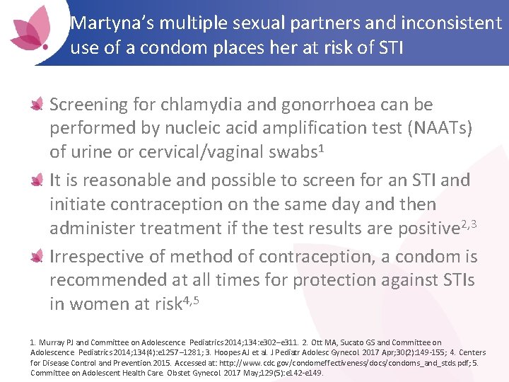 Martyna’s multiple sexual partners and inconsistent use of a condom places her at risk