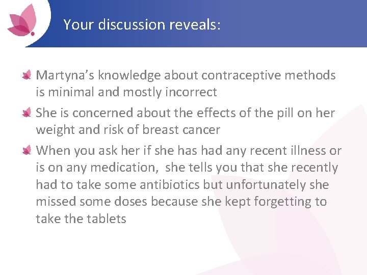 Your discussion reveals: Martyna’s knowledge about contraceptive methods is minimal and mostly incorrect She