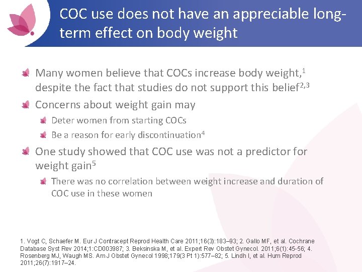COC use does not have an appreciable longterm effect on body weight Many women