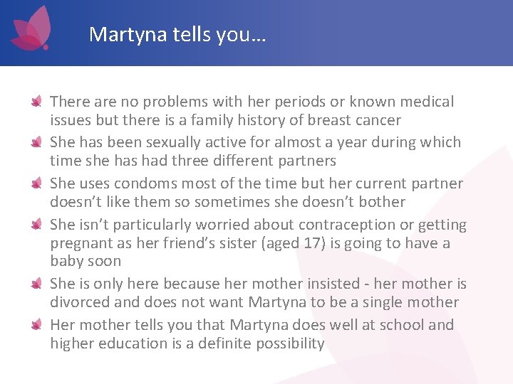 Martyna tells you… There are no problems with her periods or known medical issues