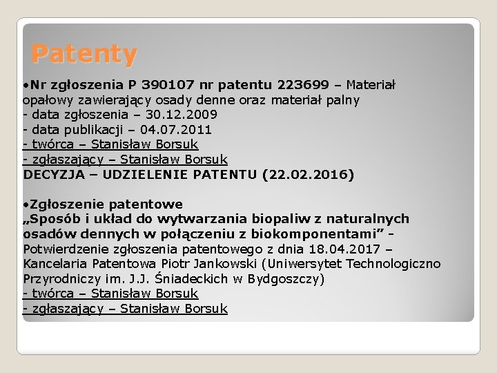 Patenty • Nr zgłoszenia P 390107 nr patentu 223699 – Materiał opałowy zawierający osady