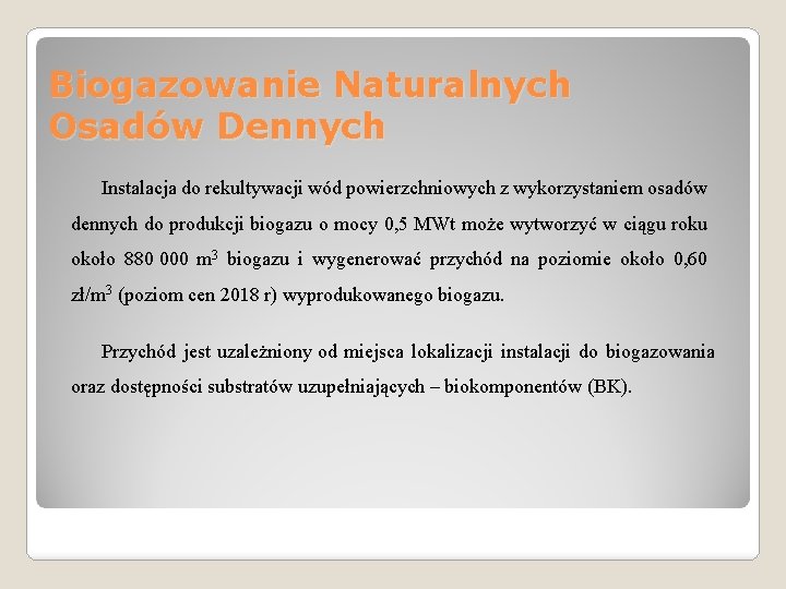 Biogazowanie Naturalnych Osadów Dennych Instalacja do rekultywacji wód powierzchniowych z wykorzystaniem osadów dennych do