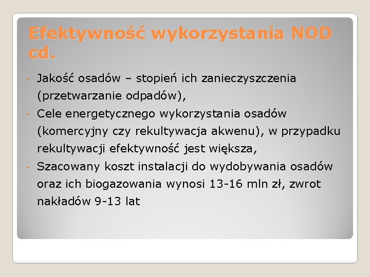 Efektywność wykorzystania NOD cd. - Jakość osadów – stopień ich zanieczyszczenia (przetwarzanie odpadów), -