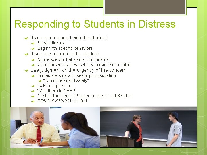 Responding to Students in Distress If you are engaged with the student If you