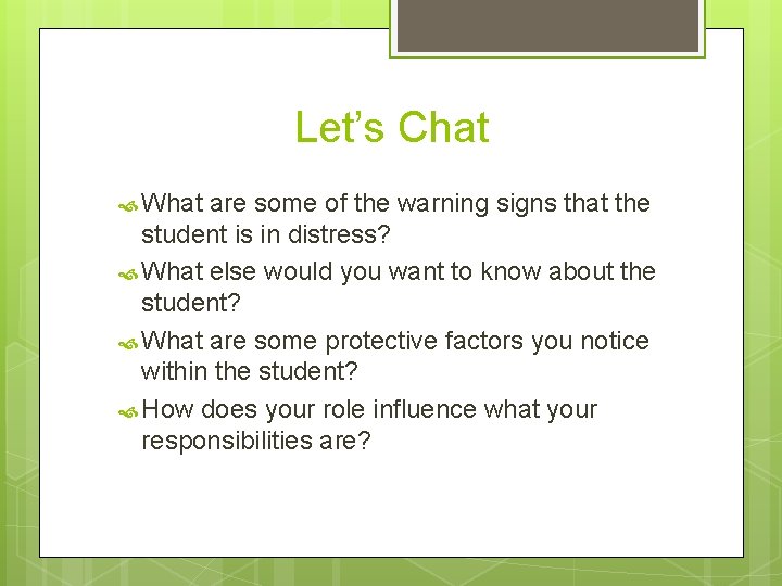 Let’s Chat What are some of the warning signs that the student is in