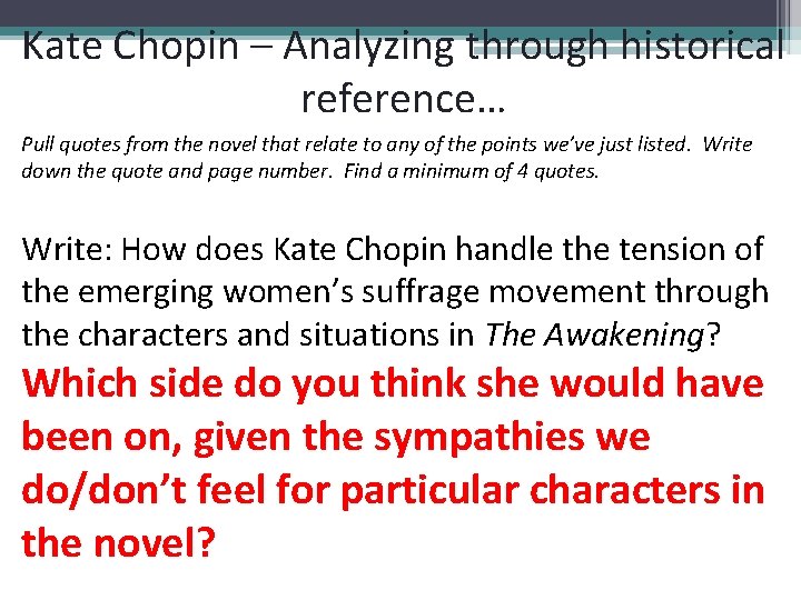 Kate Chopin – Analyzing through historical reference… Pull quotes from the novel that relate