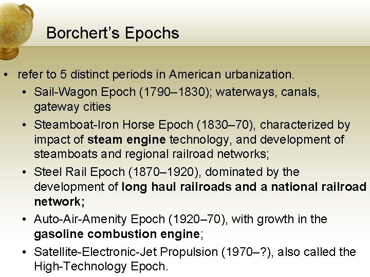 Borchert’s Epochs • refer to 5 distinct periods in American urbanization. • Sail-Wagon Epoch