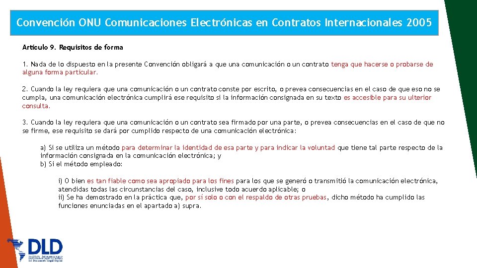 Convención ONU Comunicaciones Electrónicas en Contratos Internacionales 2005 Artículo 9. Requisitos de forma 1.