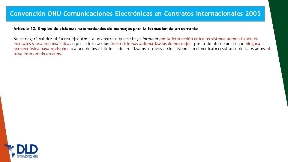 Convención ONU Comunicaciones Electrónicas en Contratos Internacionales 2005 Artículo 12. Empleo de sistemas automatizados