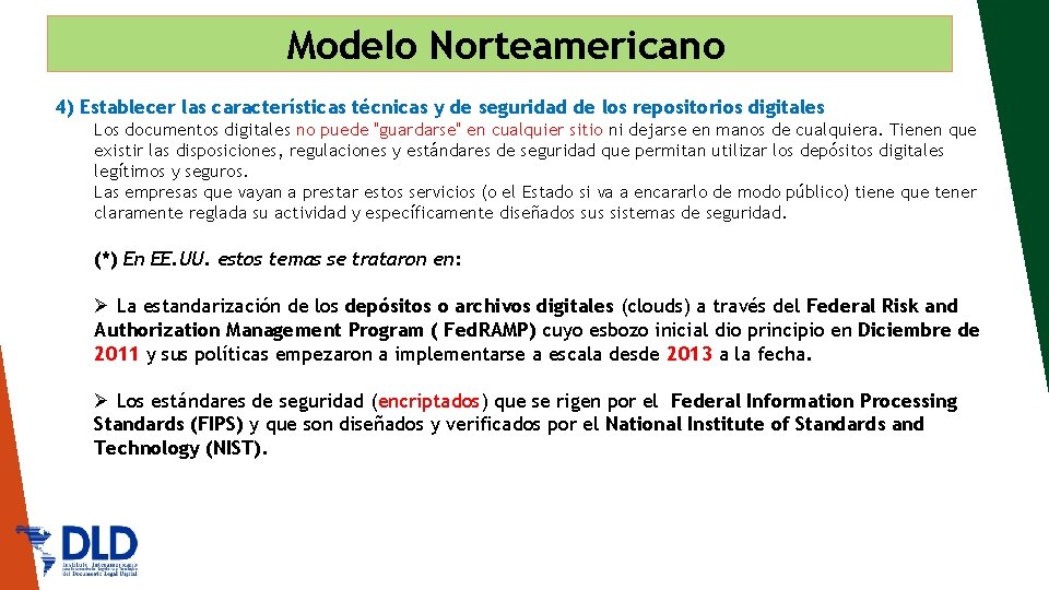 Modelo Norteamericano 4) Establecer las características técnicas y de seguridad de los repositorios digitales