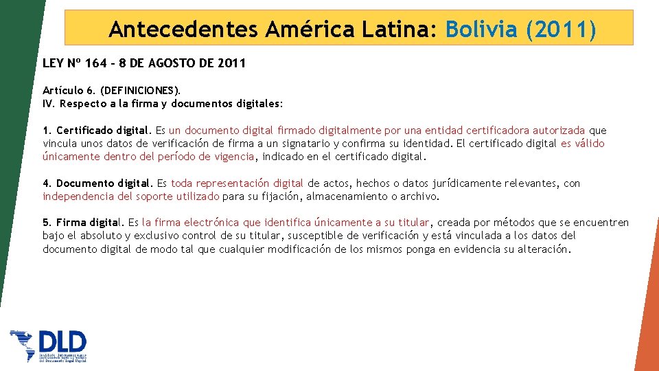 Antecedentes América Latina: Bolivia (2011) LEY Nº 164 - 8 DE AGOSTO DE 2011