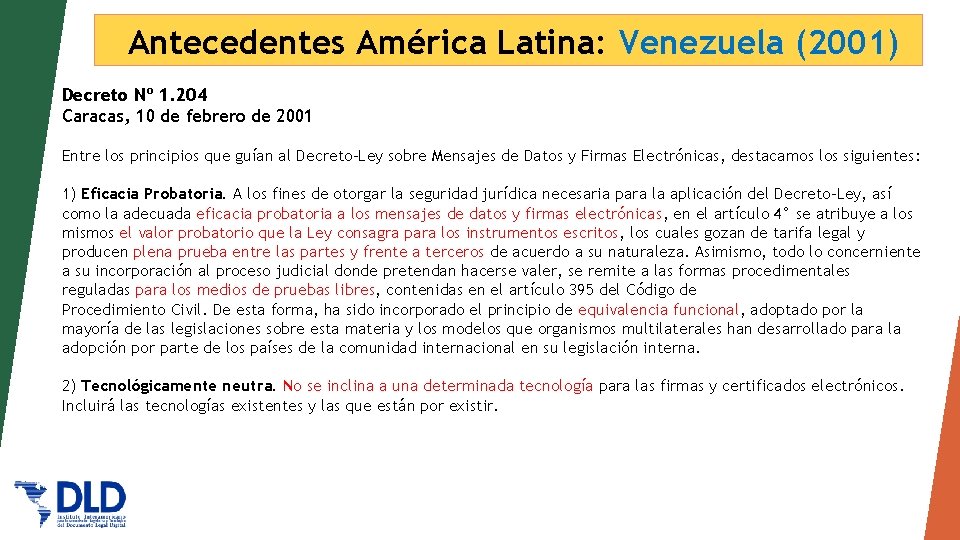 Antecedentes América Latina: Venezuela (2001) Decreto Nº 1. 204 Caracas, 10 de febrero de