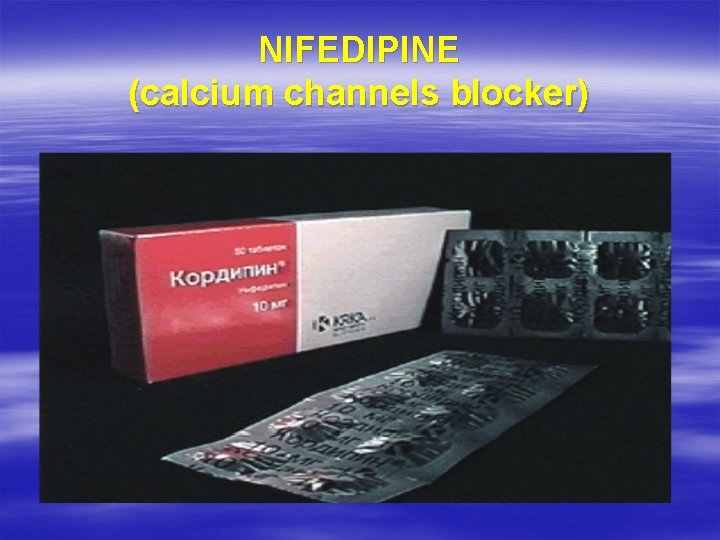 NIFEDIPINE (calcium channels blocker) 