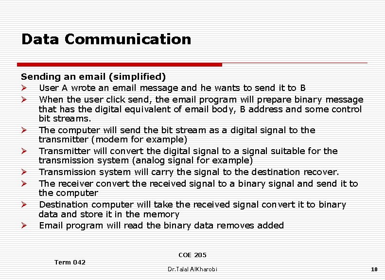 Data Communication Sending an email (simplified) Ø User A wrote an email message and