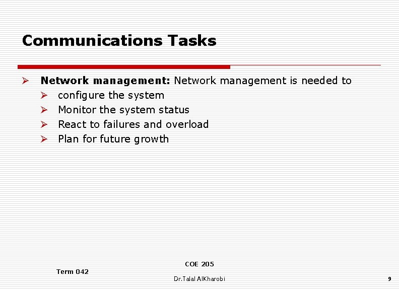 Communications Tasks Ø Network management: Network management is needed to Ø configure the system