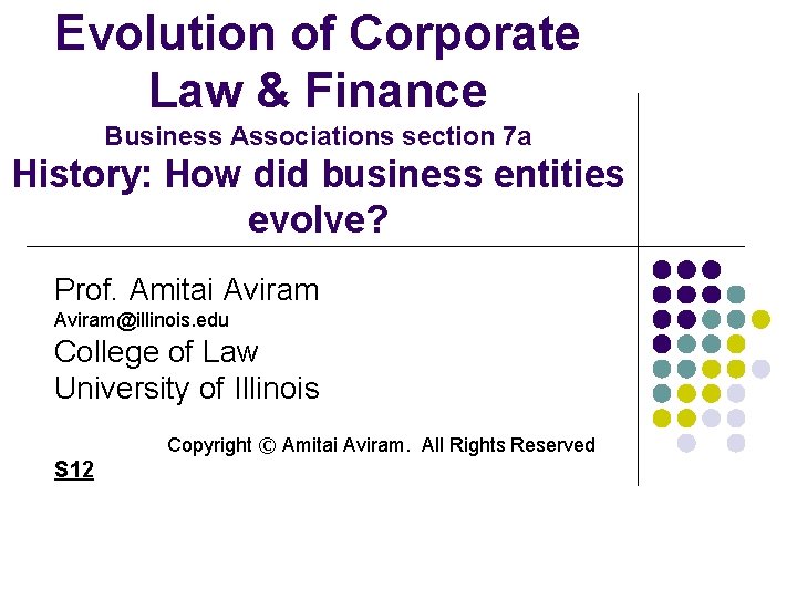 Evolution of Corporate Law & Finance Business Associations section 7 a History: How did