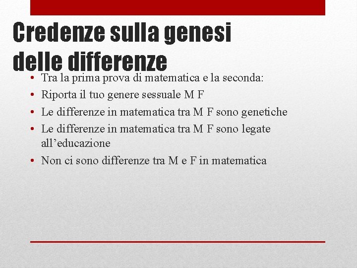 Credenze sulla genesi delle differenze • Tra la prima prova di matematica e la Credenze sulla genesi delle differenze • Tra la prima prova di matematica e la