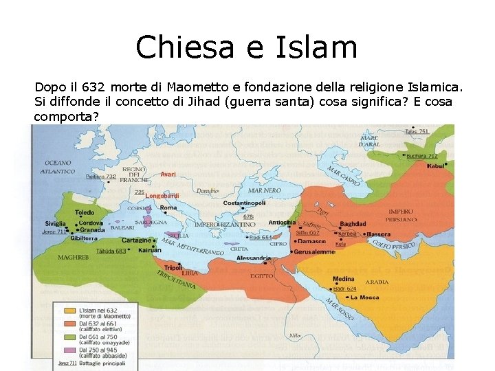 Chiesa e Islam Dopo il 632 morte di Maometto e fondazione della religione Islamica.