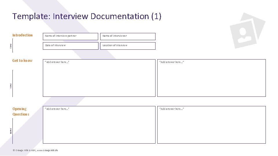 Template: Interview Documentation (1) 5 MIN. Introduction Name of interviewer Date of interview Location