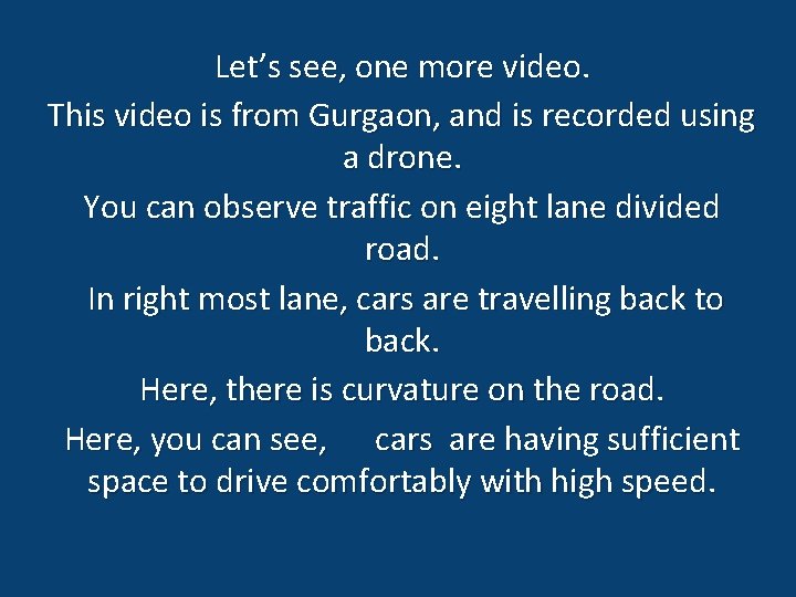 Let’s see, one more video. This video is from Gurgaon, and is recorded using