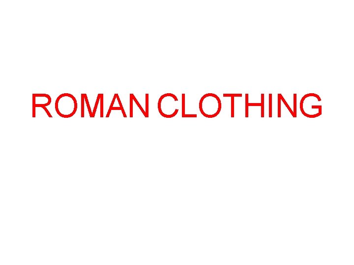 ROMAN CLOTHING 