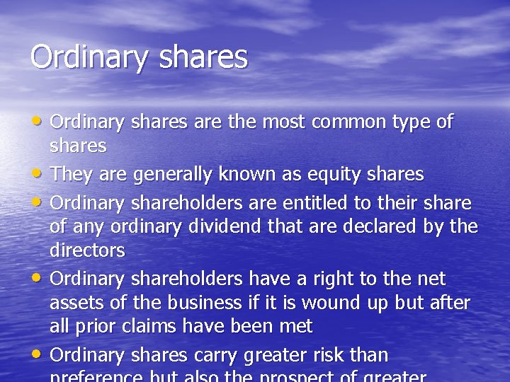 Ordinary shares • Ordinary shares are the most common type of • • shares