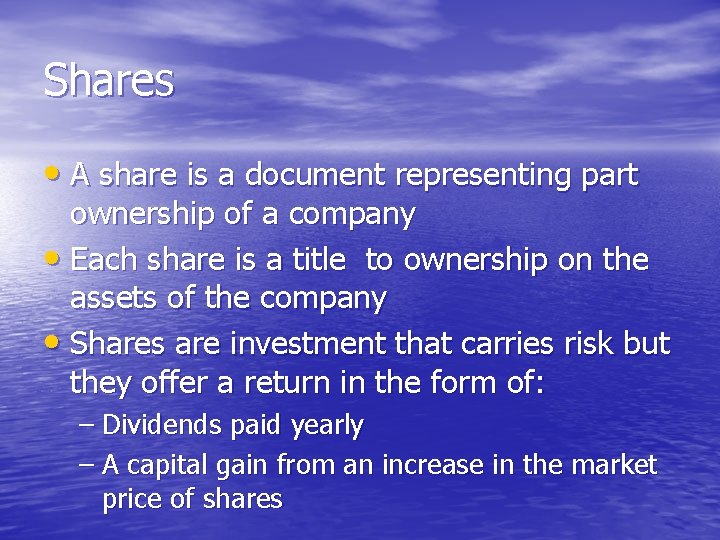 Shares • A share is a document representing part ownership of a company •