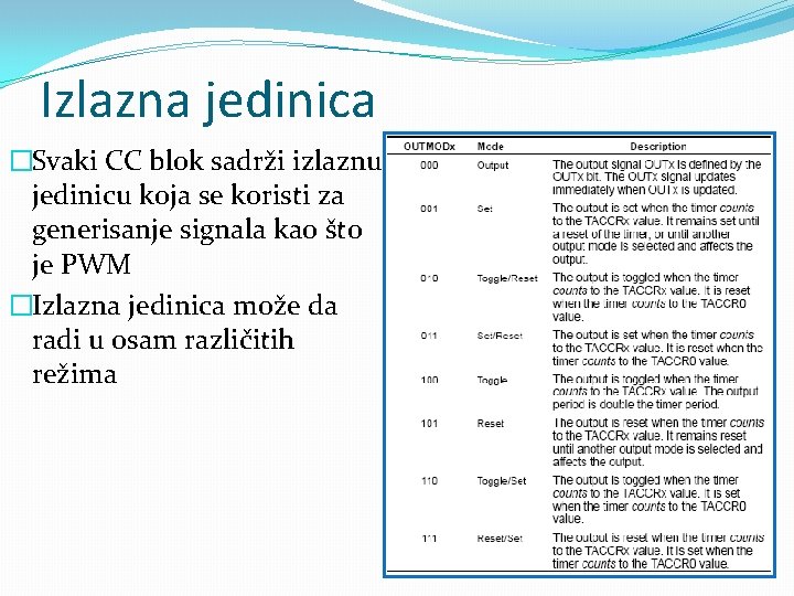 Izlazna jedinica �Svaki CC blok sadrži izlaznu jedinicu koja se koristi za generisanje signala