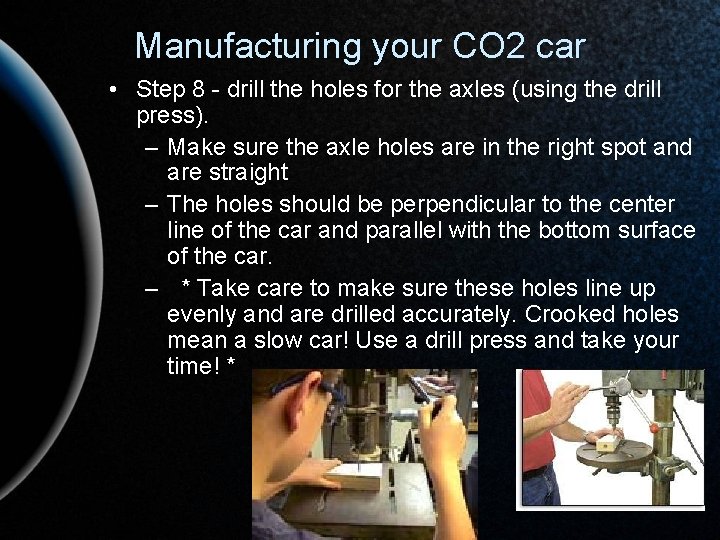 Manufacturing your CO 2 car • Step 8 - drill the holes for the