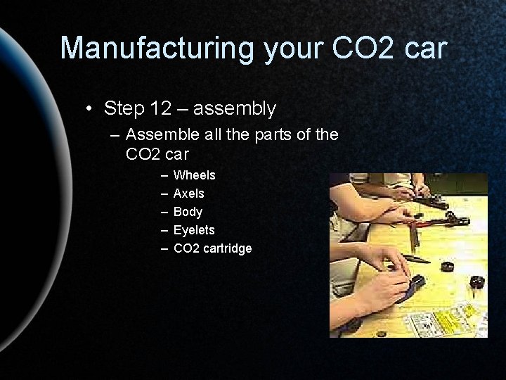 Manufacturing your CO 2 car • Step 12 – assembly – Assemble all the