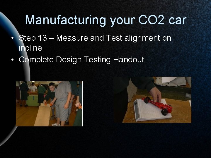 Manufacturing your CO 2 car • Step 13 – Measure and Test alignment on