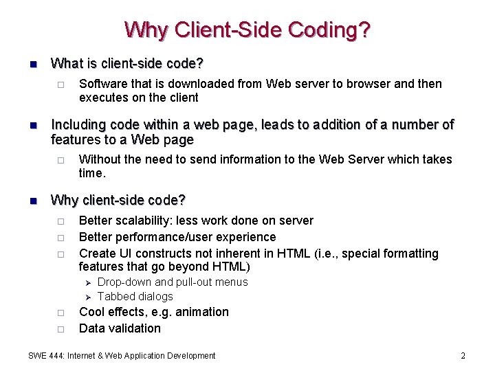 Why Client-Side Coding? n What is client-side code? ¨ n Including code within a