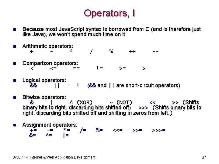 Operators, I n Because most Java. Script syntax is borrowed from C (and is