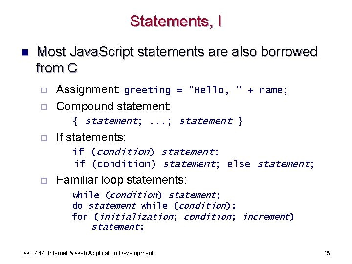 Statements, I n Most Java. Script statements are also borrowed from C ¨ ¨