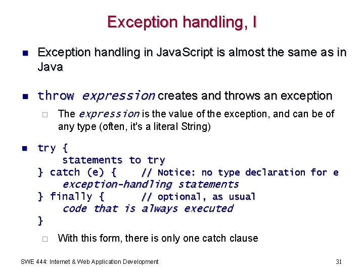 Exception handling, I n Exception handling in Java. Script is almost the same as