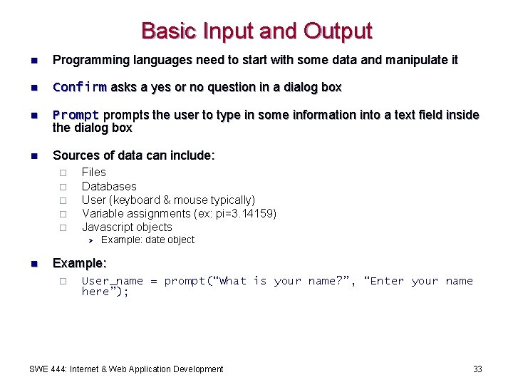Basic Input and Output n Programming languages need to start with some data and