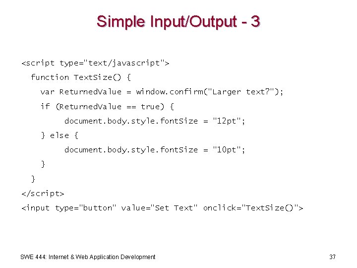 Simple Input/Output - 3 <script type="text/javascript"> function Text. Size() { var Returned. Value =