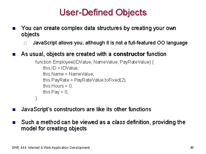 User-Defined Objects n You can create complex data structures by creating your own objects