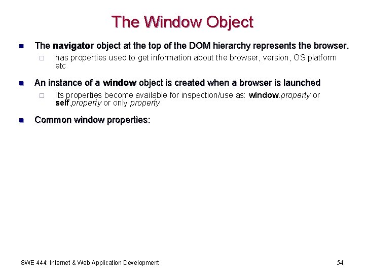 The Window Object n The navigator object at the top of the DOM hierarchy