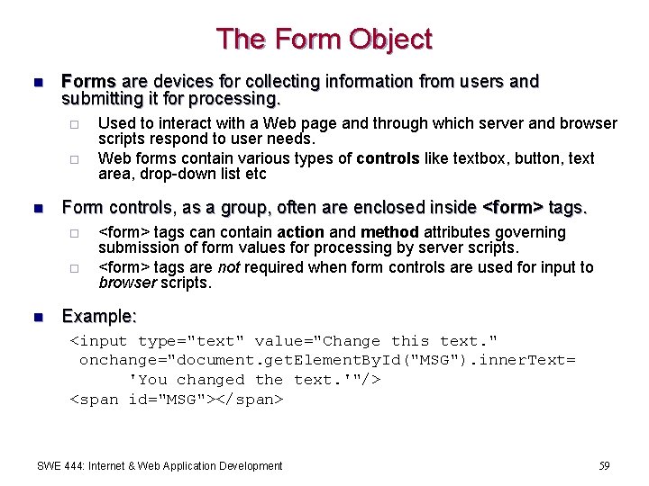 The Form Object n Forms are devices for collecting information from users and submitting
