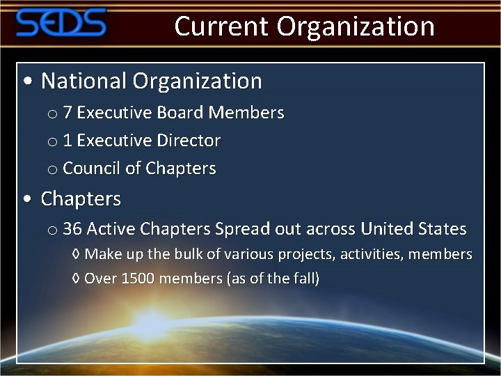 Current Organization • National Organization o 7 Executive Board Members o 1 Executive Director