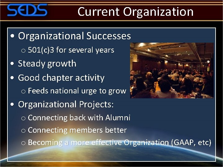 Current Organization • Organizational Successes o 501(c)3 for several years • Steady growth •