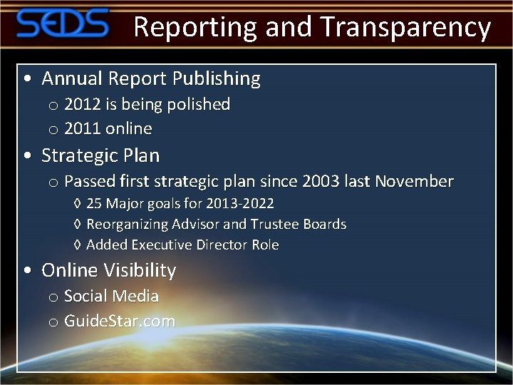 Reporting and Transparency • Annual Report Publishing o 2012 is being polished o 2011