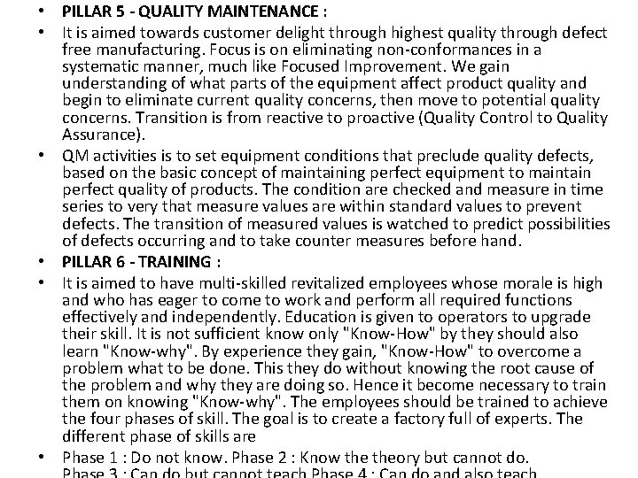  • PILLAR 5 - QUALITY MAINTENANCE : • It is aimed towards customer
