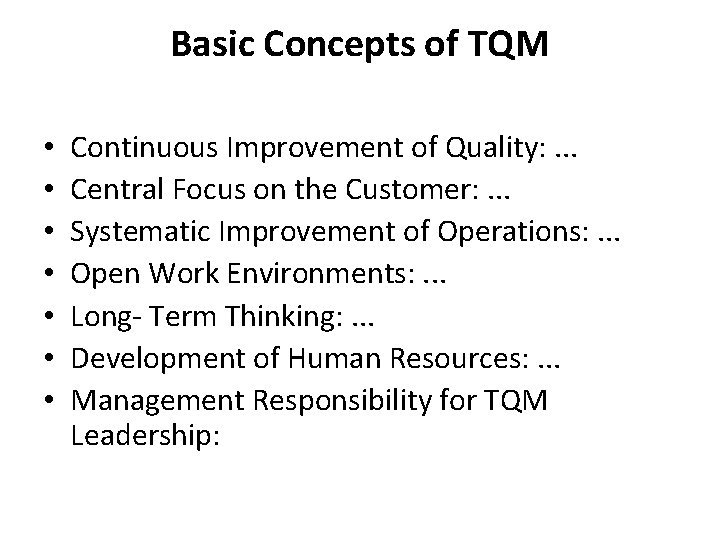 Basic Concepts of TQM • • Continuous Improvement of Quality: . . . Central