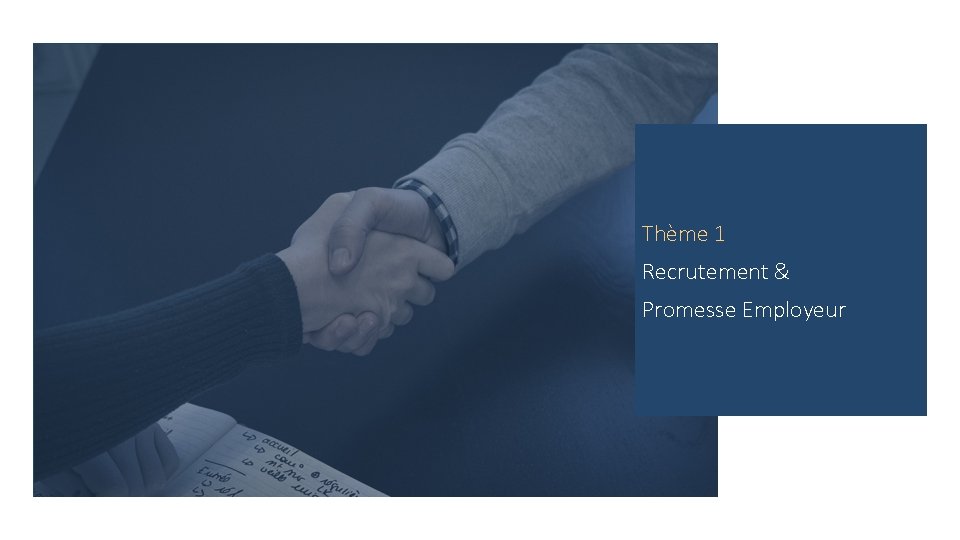 Thème 1 Recrutement & Promesse Employeur 