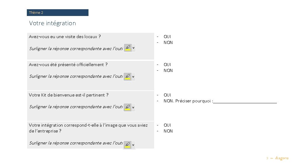 Thème 2 Votre intégration Avez-vous eu une visite des locaux ? Surligner la réponse