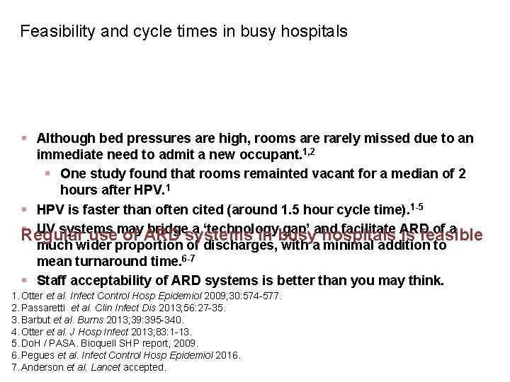 Feasibility and cycle times in busy hospitals § Although bed pressures are high, rooms